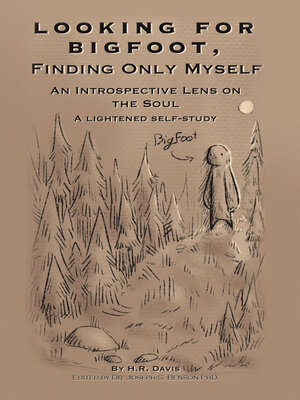 cover image of Looking for Bigfoot, Finding Only Myself.